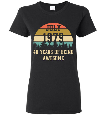 July 1979 - 40 Year Of Being Awesome Women Tshirt